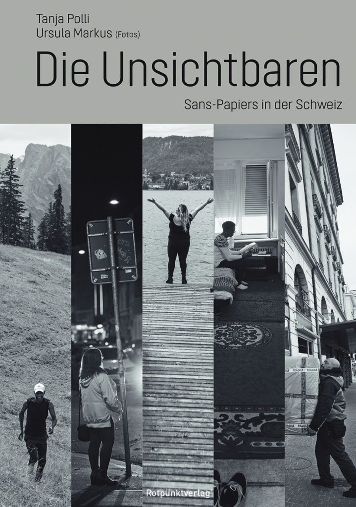 Die Unsichtbaren. Sans-Papiers in der Schweiz