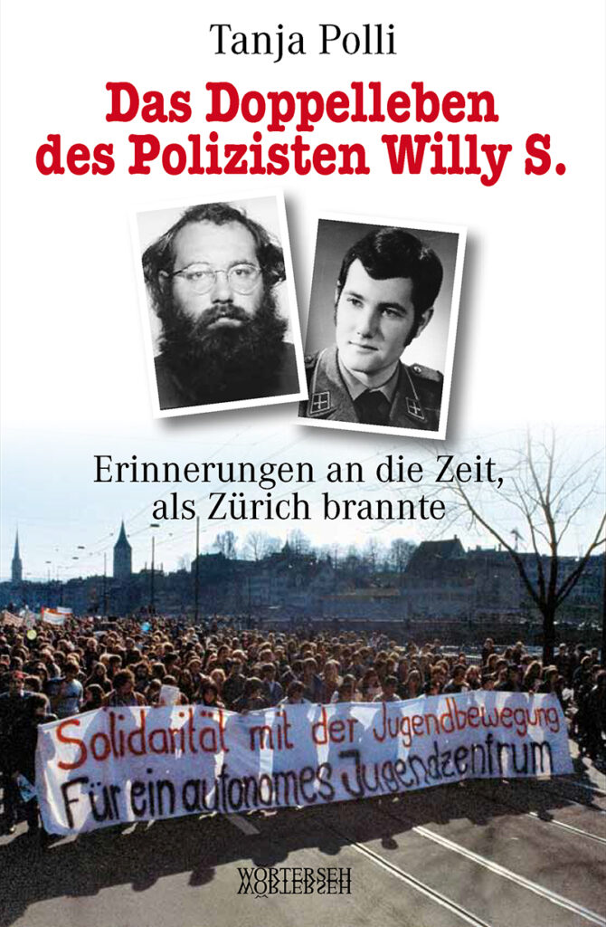 Das Doppelleben des Polizisten Willy S. – Erinnerungen an die Zeit, als Zürich brannte